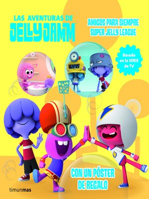 cover image of Amigos para siempre--Super Jelly League